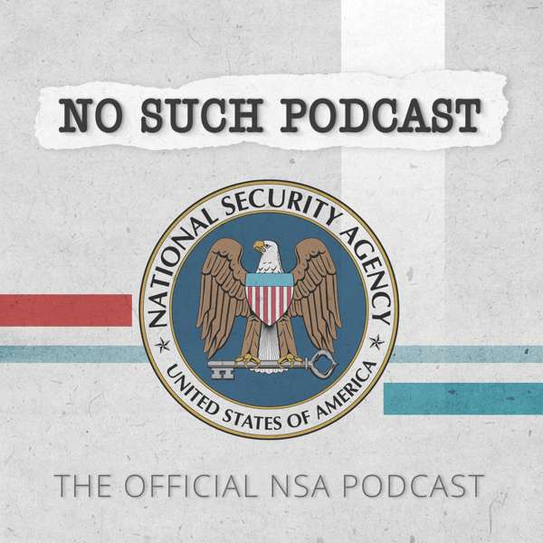 No Such Podcast – National Security Agency (NSA)