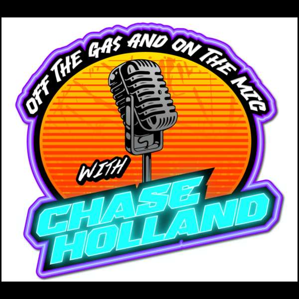 Off the Gas and on the Mic with Chase Holland