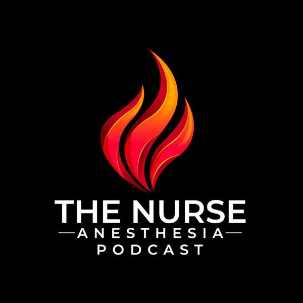 The Nurse Anesthesia Podcast