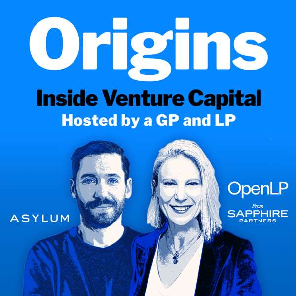 Origins – Inside Venture Capital, Hosted by a GP and an LP