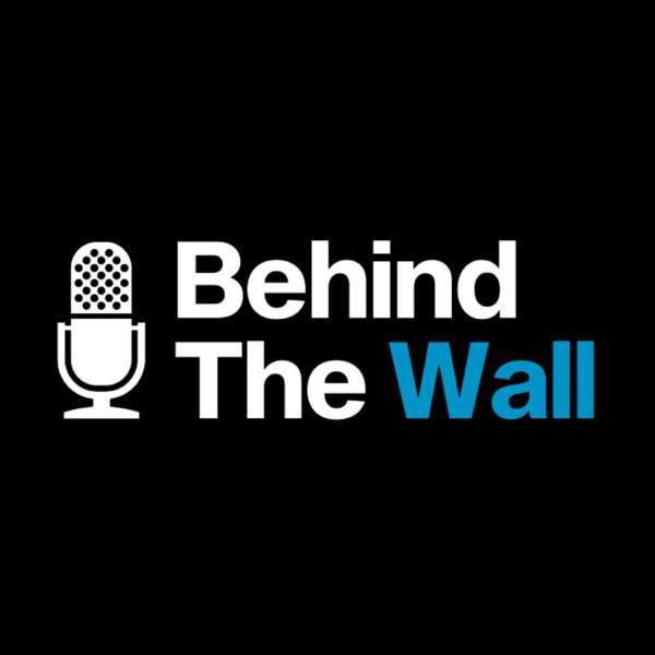 Behind The Wall: Presented by Daniel Wall