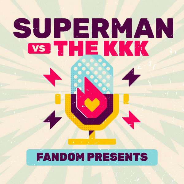 Fandom Presents: Superman vs. the KKK – Fandom Inc