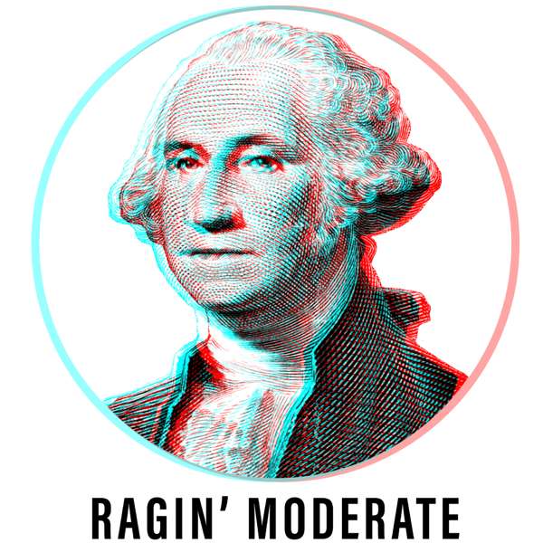 The Ragin’ Moderate Podcast – Unknown