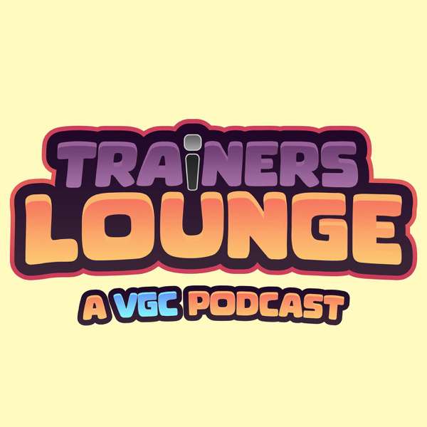 Trainers Lounge – A VGC Podcast