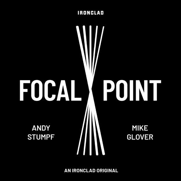 Focal Point with Andy Stumpf and Mike Glover