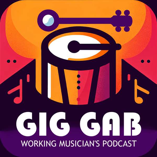 Gig Gab – The Working Musician’s Podcast