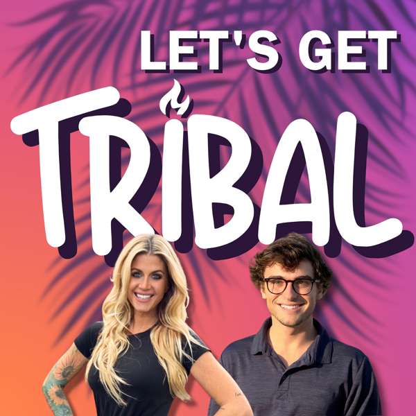 Let’s Get Tribal: A Survivor Podcast – Carson Garrett & Carolyn Wiger