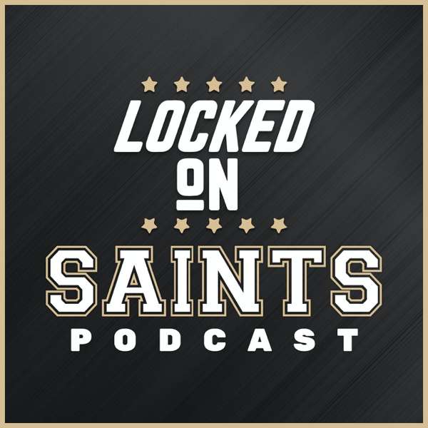 Locked On Saints – Daily Podcast On The New Orleans Saints – Locked On Podcast Network, Ross Jackson