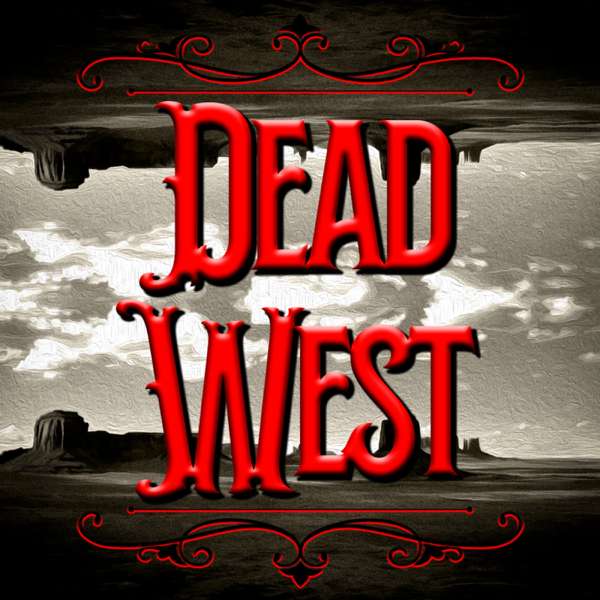 Dead West – The Bard Podcast Network