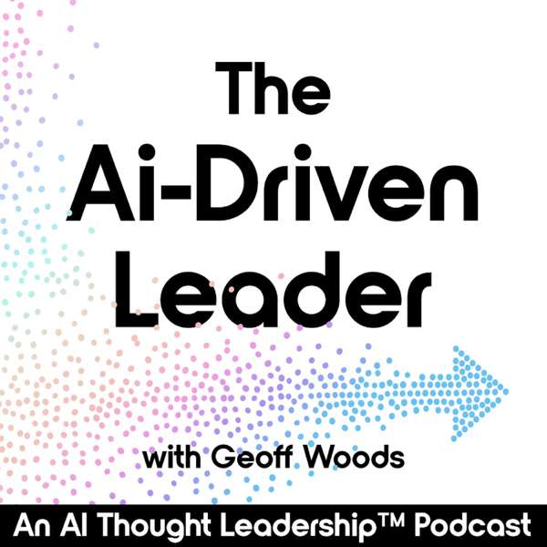 The AI-Driven Leader – Geoff Woods