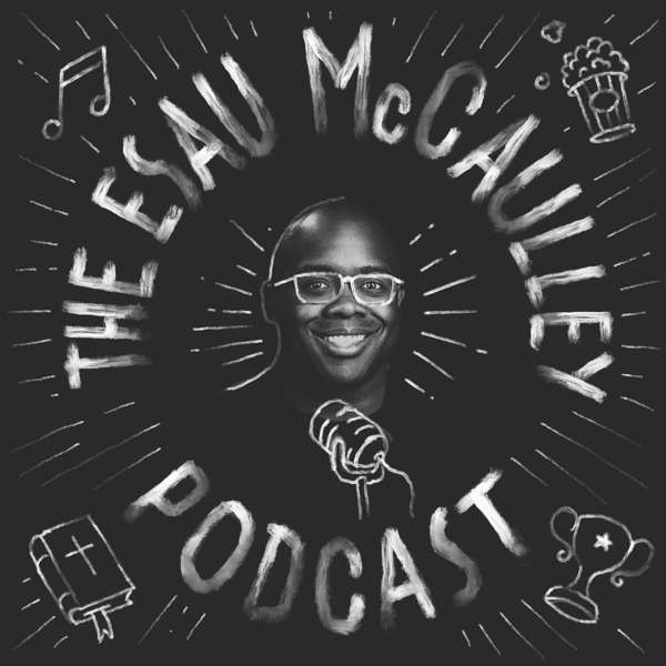 The Esau McCaulley Podcast – Esau McCaulley