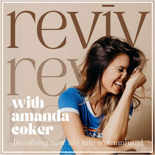 Revīv with Amanda Coker: Breathing New Life into Womanhood