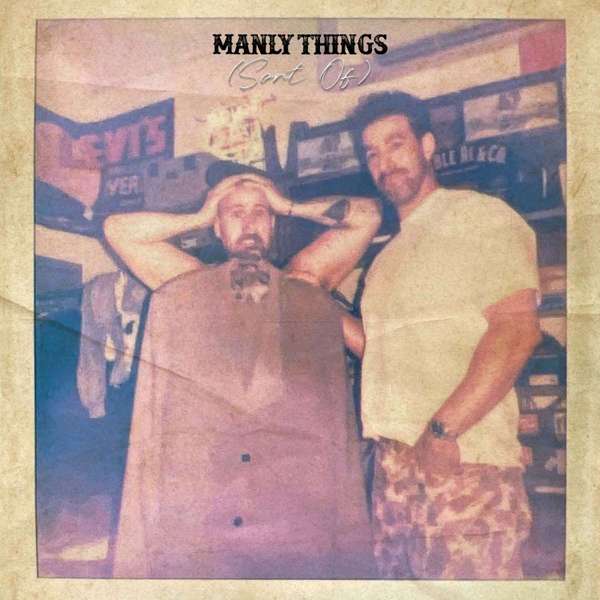 Manly Things (Sort Of)