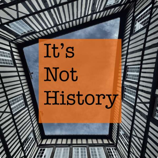 It’s Not History