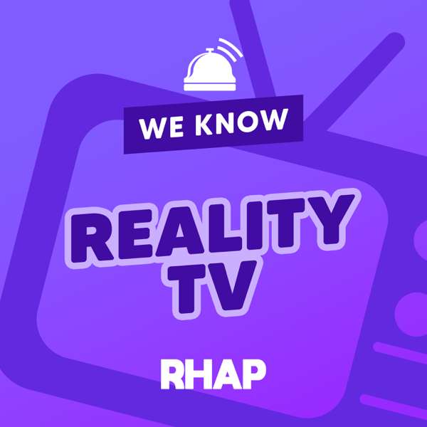 RHAP: We Know Reality TV