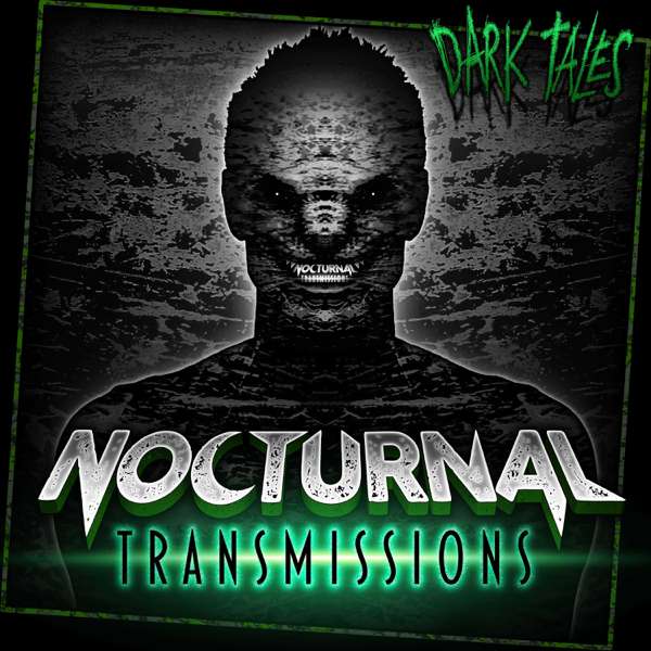 NOCTURNAL TRANSMISSIONS : dark tales, both old and new, performed by voice artist Kristin Holland