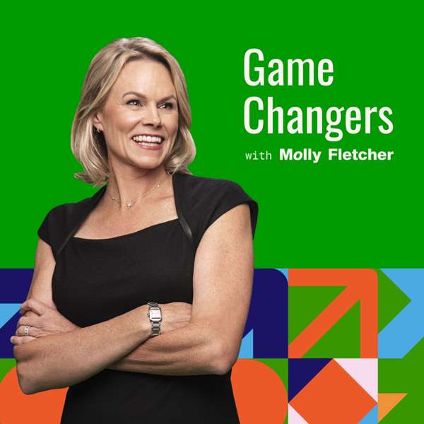 Game Changers with Molly Fletcher