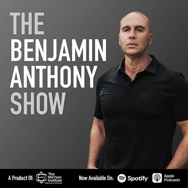 The Benjamin Anthony Show from the MirYam Institute