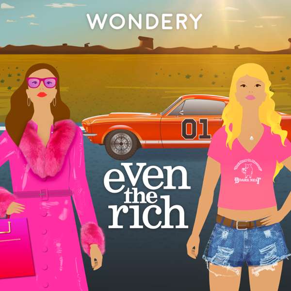 Even the Rich – Wondery