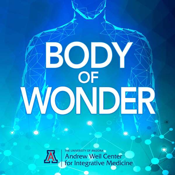 Body of Wonder – Andrew Weil Center for Integrative Medicine