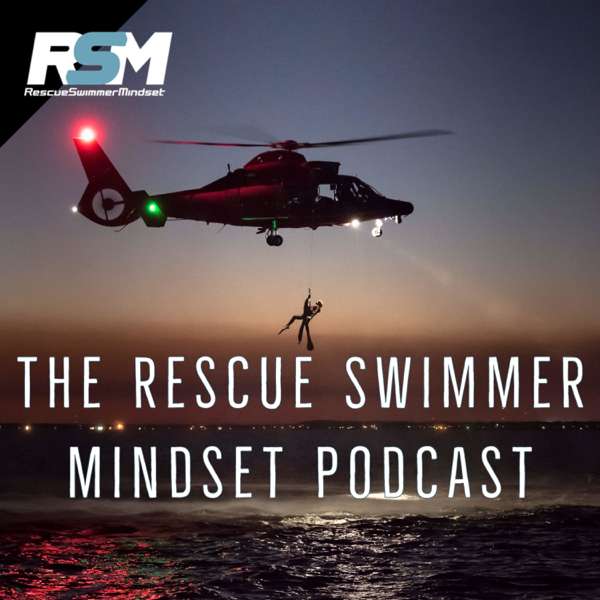 Rescue Swimmer Mindset Podcast