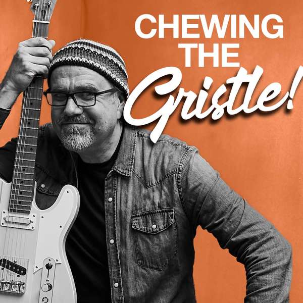 Chewing the Gristle with Greg Koch – Greg Koch