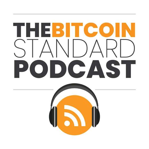 The Bitcoin Standard Podcast