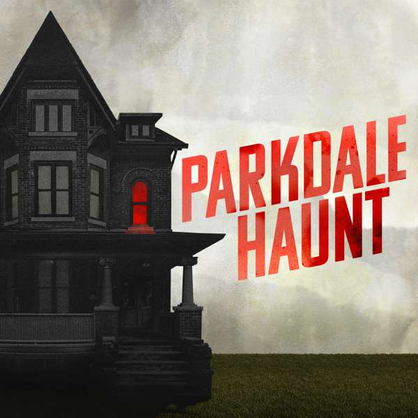 Parkdale Haunt – Emily Kellogg & Alex Nursall / Frequency Podcast Network