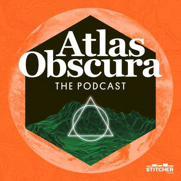 The Atlas Obscura Podcast