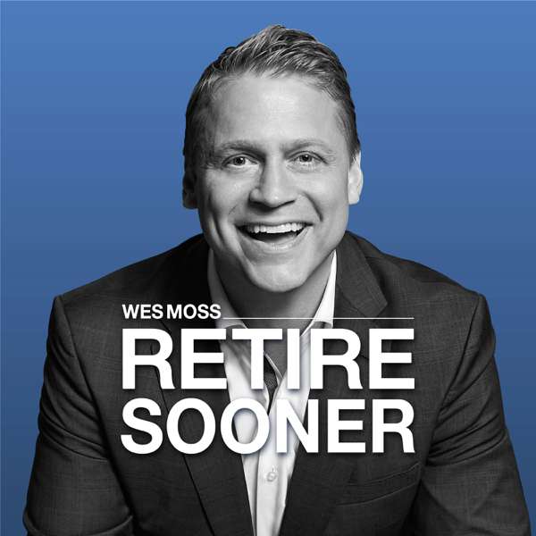 Retire Sooner with Wes Moss