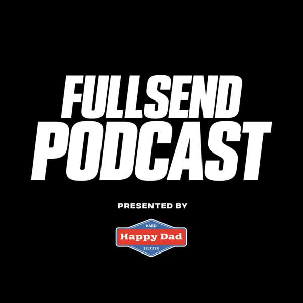 FULL SEND PODCAST – Shots Podcast Network