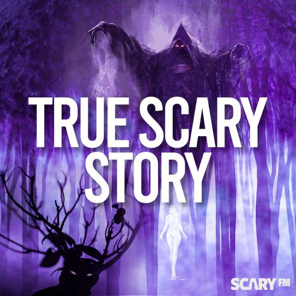 True Scary Story – Scary Stories