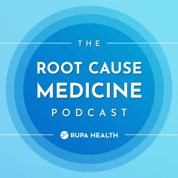 The Root Cause Medicine Podcast