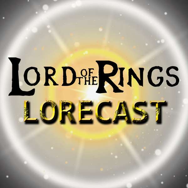 Lord of the Rings Lorecast – Robots Radio