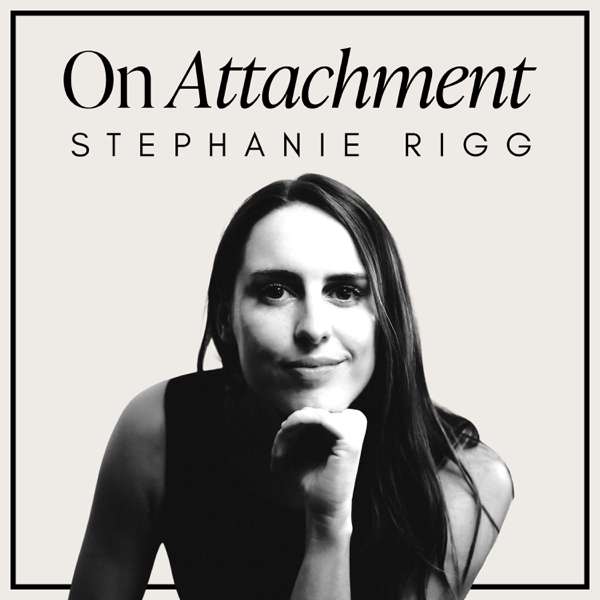 On Attachment – Stephanie Rigg