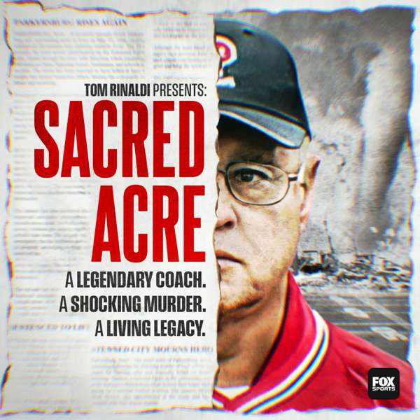 Tom Rinaldi Presents: Sacred Acre – FOX Sports