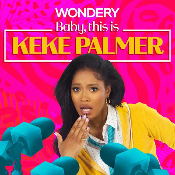 Baby, This is Keke Palmer – Wondery