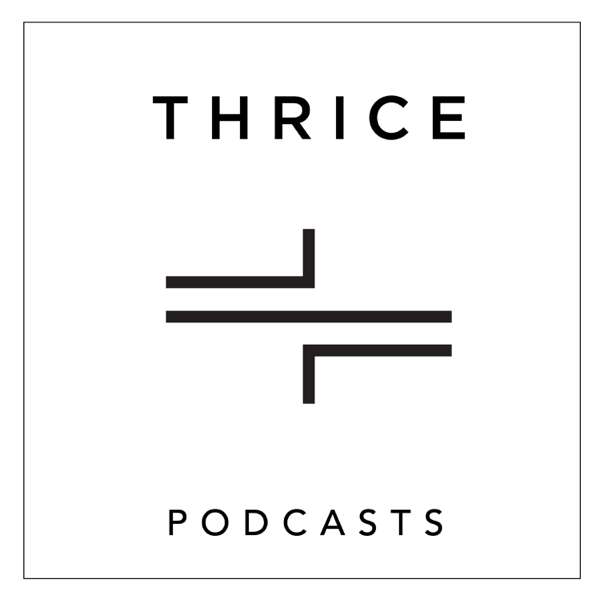 THRICE Podcasts