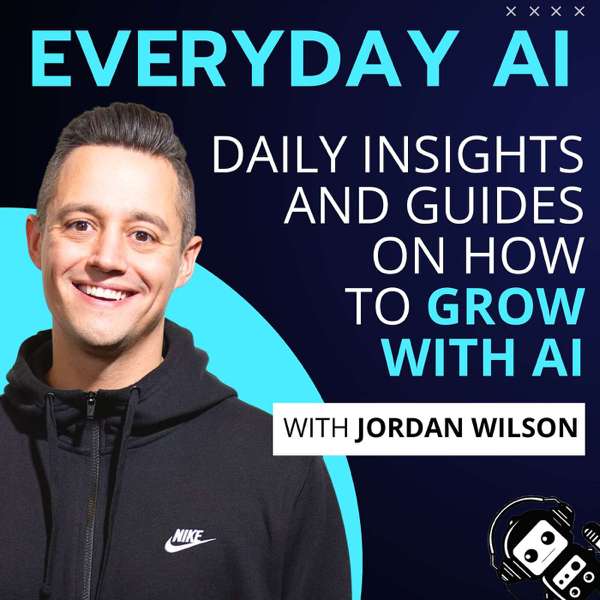 Everyday AI Podcast – An AI and ChatGPT Podcast – Everyday AI