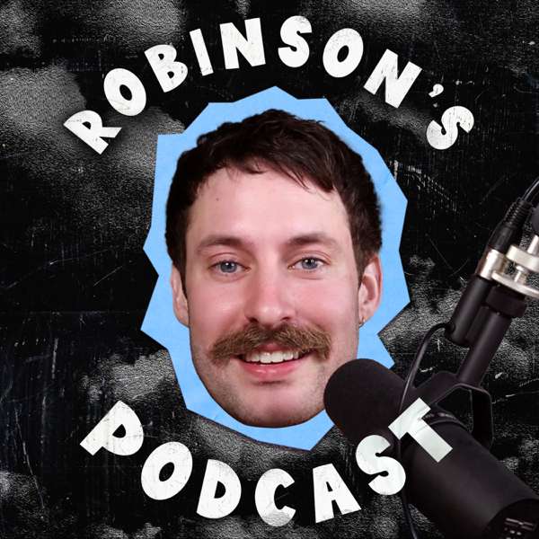 Robinson’s Podcast – Robinson Erhardt