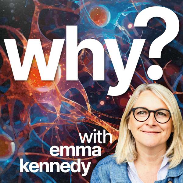 Why? with Emma Kennedy