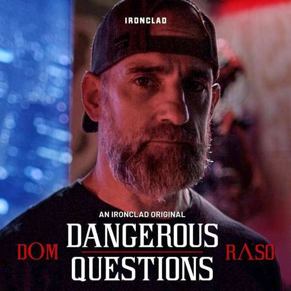 Dangerous Questions with Dom Raso