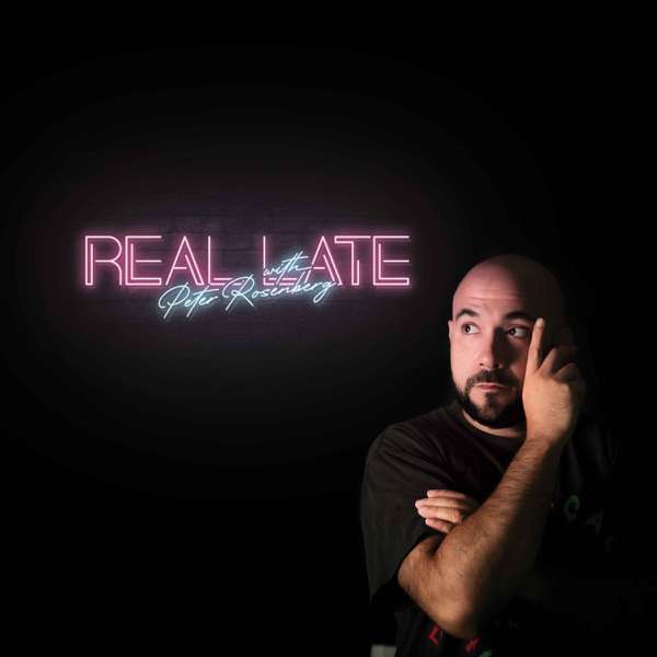 Real Late with Peter Rosenberg