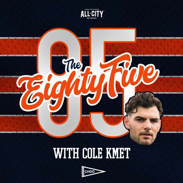 The Eighty Five with Cole Kmet – Cole Kmet, CHGO Sports