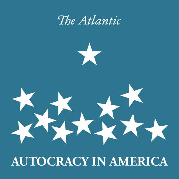 Autocracy in America – Atlantic Audio