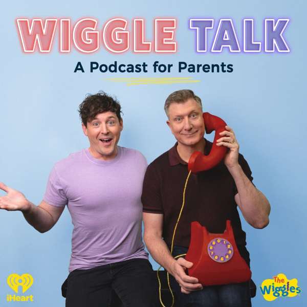 Wiggle Talk – A Podcast For Parents