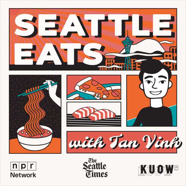 Seattle Eats with Tan Vinh – KUOW News and Information and Seattle Times