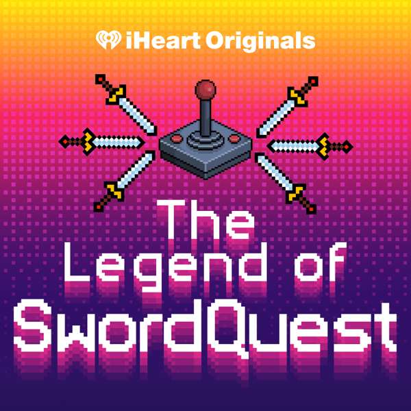 The Legend of SwordQuest – iHeartPodcasts