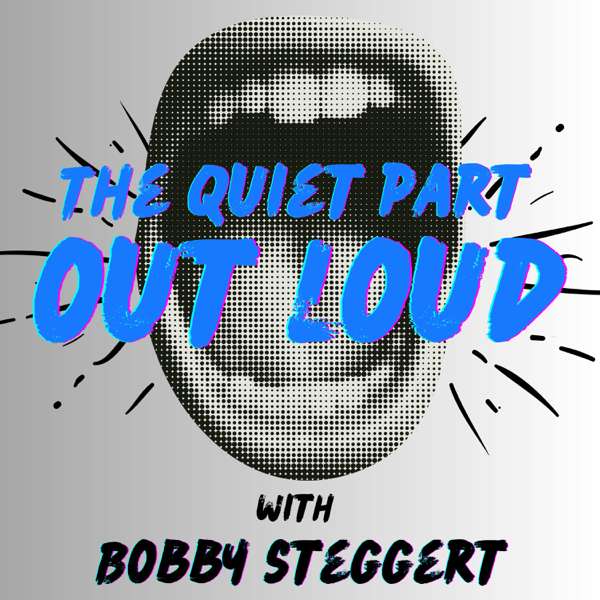 The Quiet Part Out Loud – Broadway Podcast Network