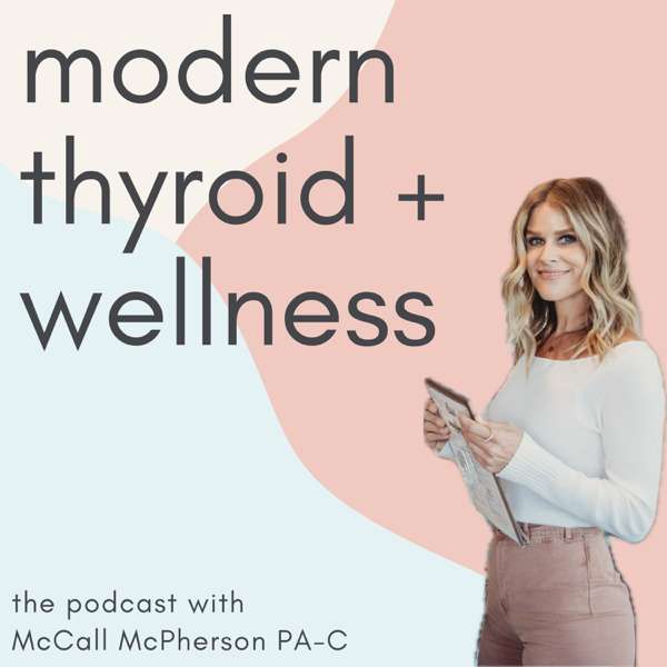 Modern Thyroid and Wellness – McCall McPherson, PA-C